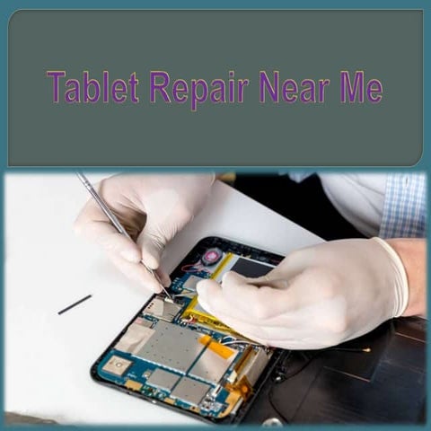 Tablet Repair Near Me.pptx
