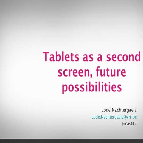 Tablets as second screen, future possibilities