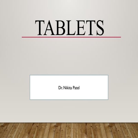 TABLETS AND TABLETS COATING by Dr. Nikita Patel.pptx