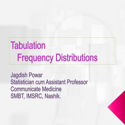 Tabulation of Data, Frequency Distribution, Contingency table