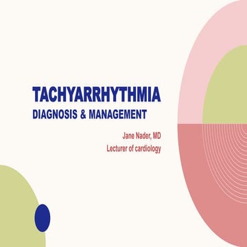 Tachyarrhythmia Lecture. Doctor/ Jane Nader