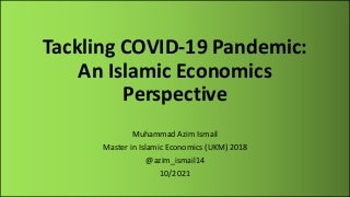 Tackling COVID-19 Pandemic An Islamic Economics Perspective