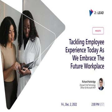 Tackling Employee Experience Today As We Embrace The Future Workplace - M365TO