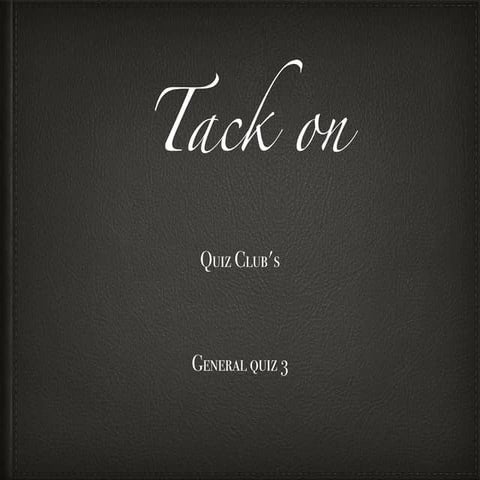 General Quiz 3.0 - Tack On Quiz Club
