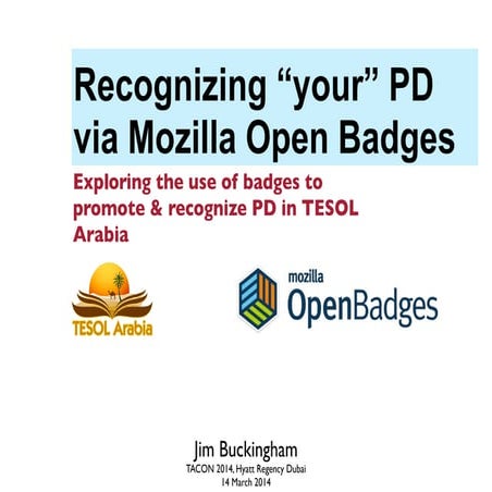 Recognizing "your" PD via Mozilla Open Badges (TACON 2014, Dubai, UAE)