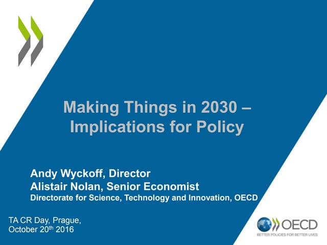 TA CR Day - Making things in 2030 (Andrew Wyckoff, OECD)