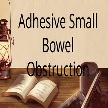 Tắc ruột do dính (Adhesive Small Bowel Obstruction).pptx