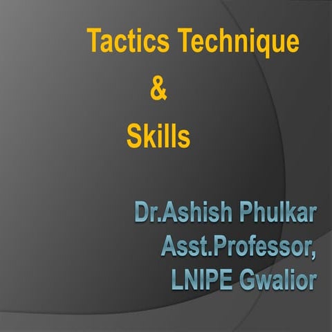 Tactics, technique and skills training