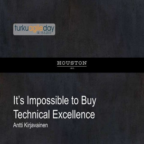You Cannot Buy Technical Excellence