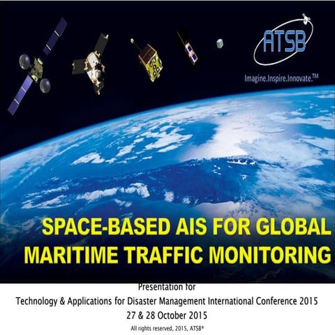 SATELLITE AIS FOR GLOBAL MARITIME TRAFFIC MONITORING