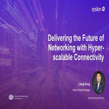 Delivering the Future of Networking with Hyper-scalable Connectivity, Liang D...