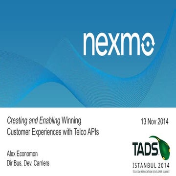 Powering End User Experiences with Communication APIs Nexmo, Alex Economon TA...
