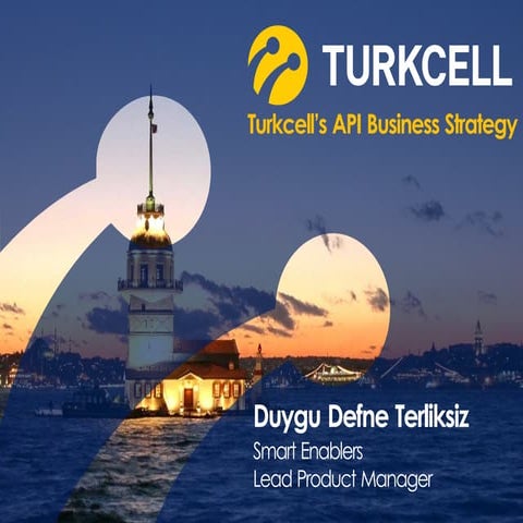 Turkcell’s API Business Strategy, Duygu Defne Terliksiz, Smart Enablers Lead ...