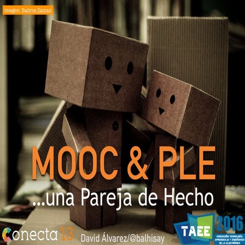 MOOC & PLE,... una pareja de hecho (TAEE 2016)