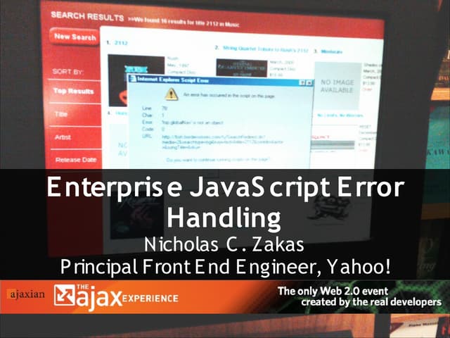 Enterprise JavaScript Error Handling (Ajax Experience 2008)