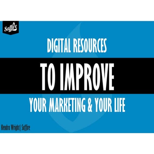 TAFE 2016 - Digital Resources to Improve your Marketing & your Life