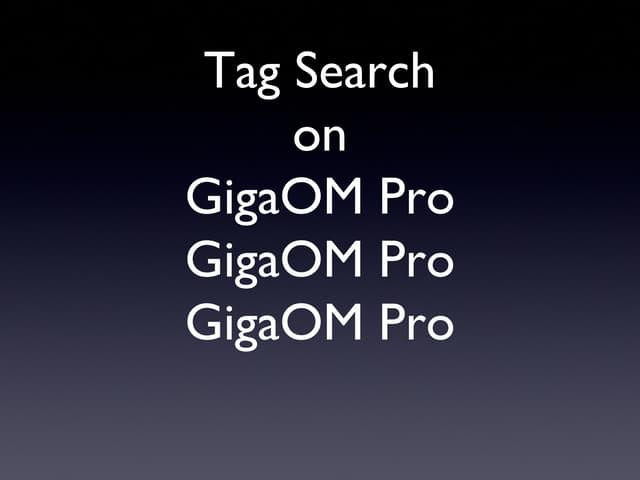 Tag search on GigaOM Pro