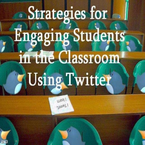 Strategies for Engaging Students in the Classroom Using Twitter