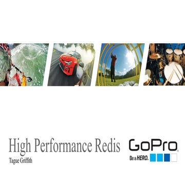 high-performance-redis-tague-griffith-gopro-ppt