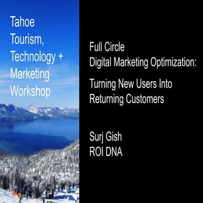 Full Circle Digital Marketing Optimization: How to Turn New Users into Return...