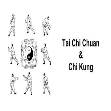 Tai Chi Chuan & Chi Kung