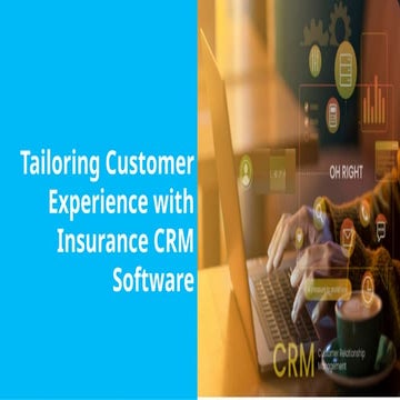Tailoring Customer Experience with Insurance CRM Software