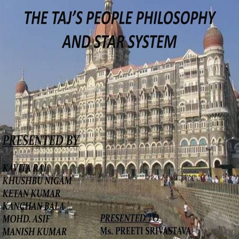 Taj's pepole philoshophy and star system