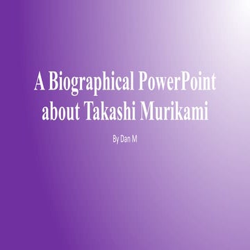 To Dance With Murakami (Takashi Murakami Biography) | PPT | Free Download