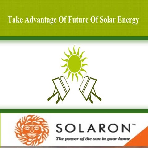 Take Advantage Of Future Of Solar Energy