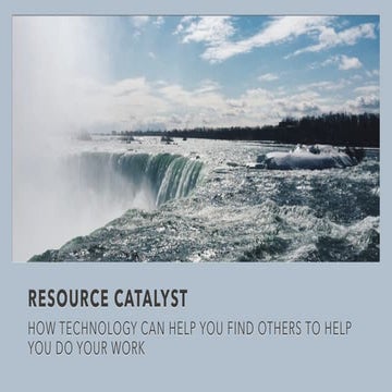Resource Catalyst: How technology can help you find others to help you do you...