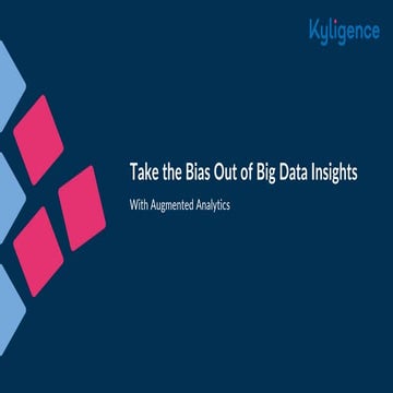 Take the Bias out of Big Data Insights With Augmented Analytics
