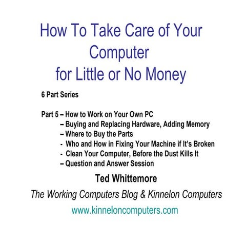 Take Care of Your Computer Part 5 -- How to Work on Your Own PC