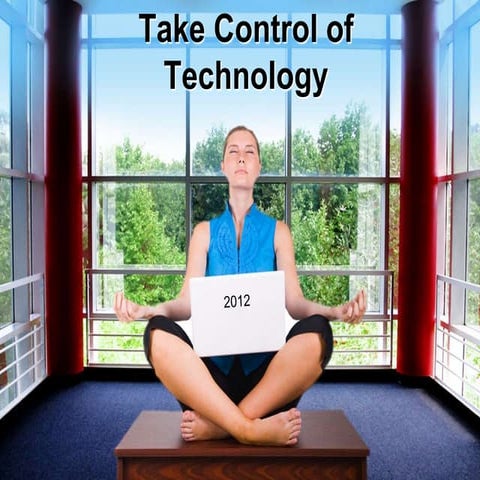 Take control of technology