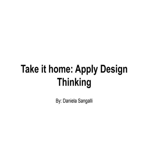 Take it home   design thinking