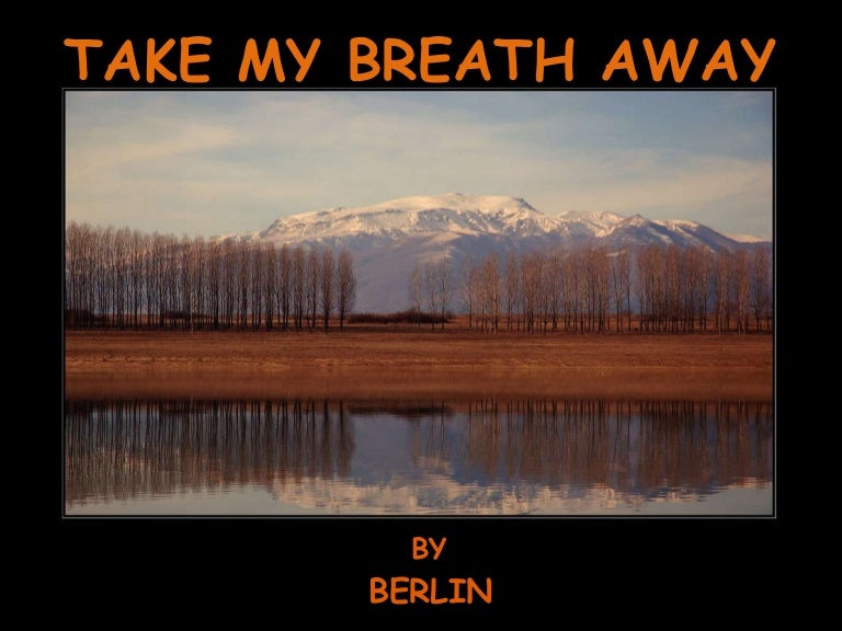 Take My Breath Away