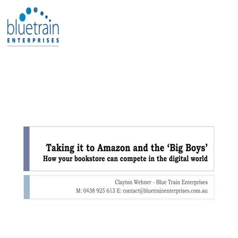 Taking it to Amazon and the 'Big Boys': How your Bookstore can compete in the...