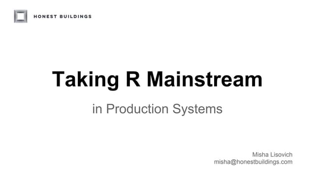Taking R Mainstream in Production Systems