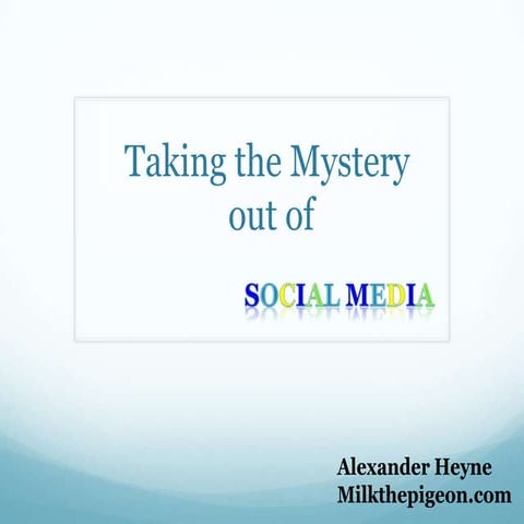 Taking the Mystery Out of Social Media