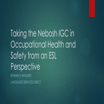 Taking the nebosh igc in occupational health and safety from an esl perspective
