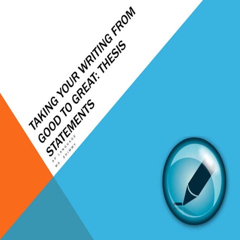 Taking your writing from good to great thesis statements