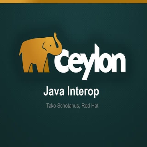 Ceylon/Java interop by Tako Schotanus