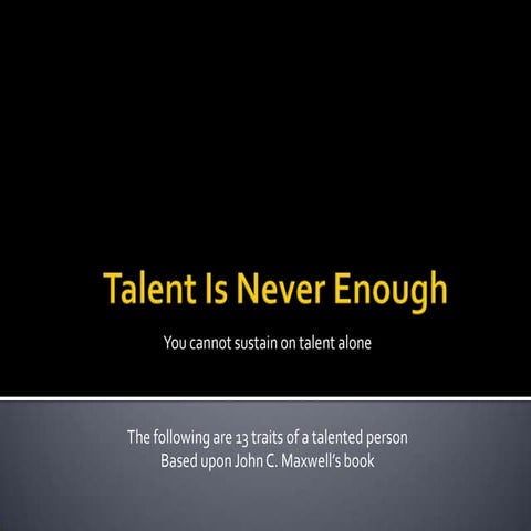 Talent Is Never Enough