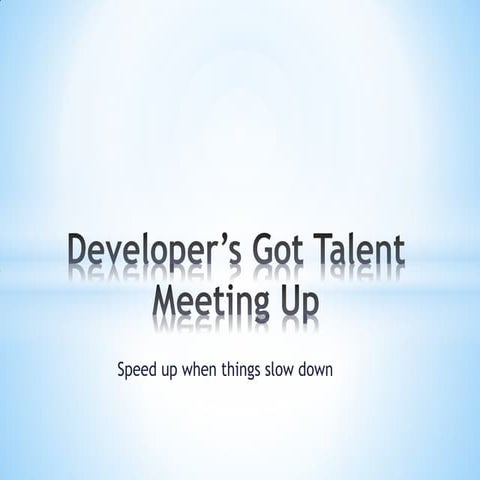 Developer's Got Talent Keynote