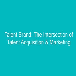 Talent Brand: The Intersection of T...