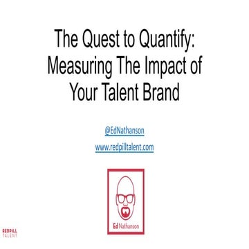 The Quest to Quantify: Measuring The Impact of Your Talent Brand | Webcast