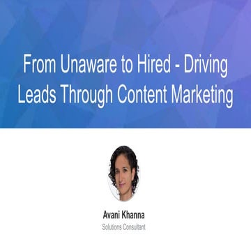 From Unaware to Hired: Driving Leads Through Content Marketing