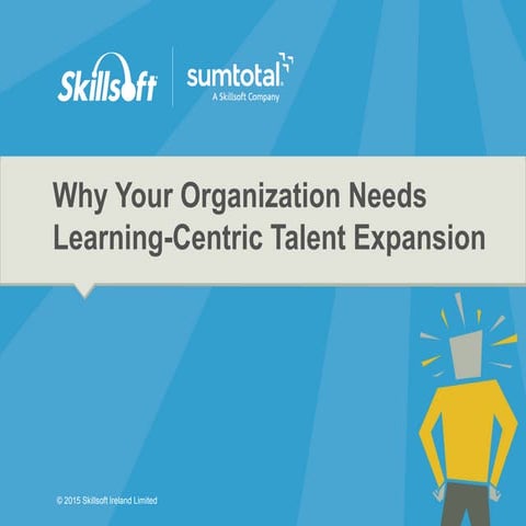 Your Company's Future Depends on Learning-Centric Talent Expansion