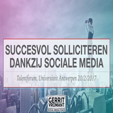 Talentforum  Universiteit Antwerpen - solliciteren en social media - gerrit v...