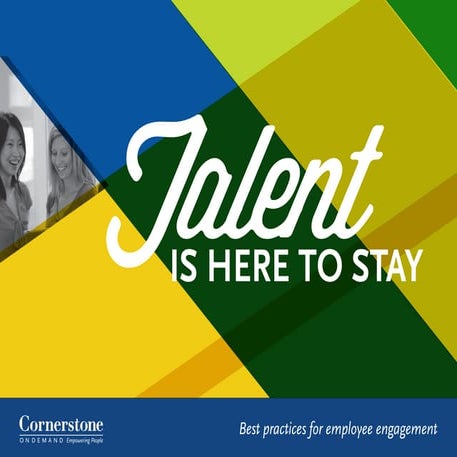 Talent is Here to Stay: Best Practices for Employee Engagement