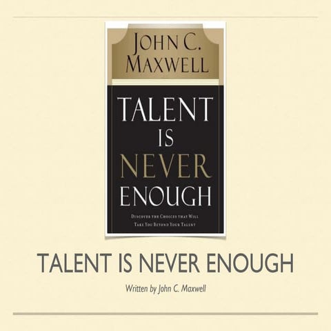 Talent is Never Enough